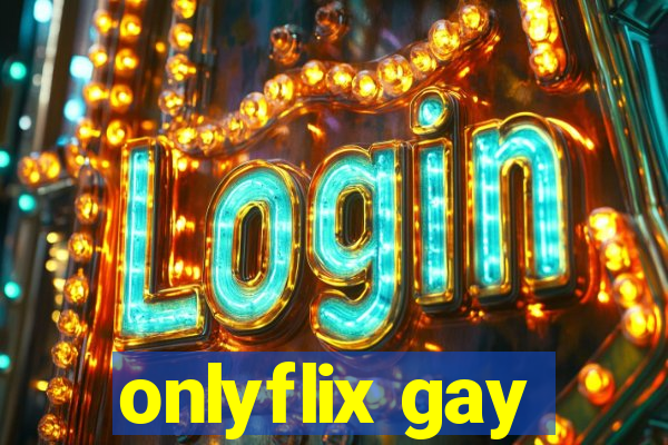 onlyflix gay